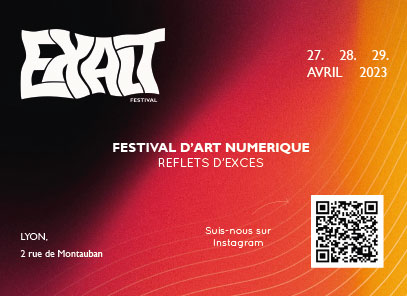 Exalt Festival, un regard sur la création numérique émergente