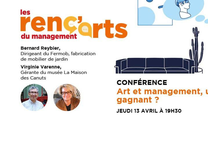 Conférence Renc’arts du management : « Art et management, un duo gagnant ? » Jeudi 13 avril